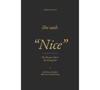 She said: “Nice”: The Pleasure You’re Not Giving Her - and the way she opens when no one is performing