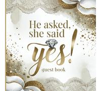 She Said Yes Bridal Shower Guest Book: He Asked Diamond Engagement Ring Gold & White Lace Theme With Gift Tracker & Photo Album for a Precious Party Keepsake
