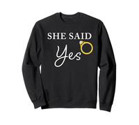 She Said Yes - Citazione Divertente della Fidanzata di Fidanzamento Maschile Felpa