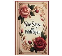 SHE Says... but Faith Says... Journal: Transforming Doubt into Confidence with God’s Word