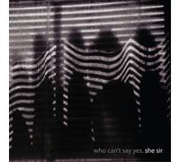 She Sir Who Can't Say Yes (Vinyl LP) 12" Album