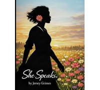 She Speaks: A JOURNEY OF SELF-DETERMINATION AND COURAGE