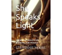 She Speaks Light: A Daily Affirmations Journal for Women