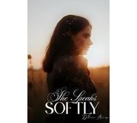 She Speaks Softly: Soft Feminine Phrases To Restore Your Power