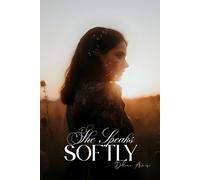 She Speaks Softly: Soft Feminine Phrases To Restore Your Power