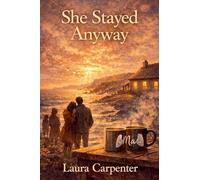 She Stayed Anyway