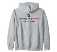 She Stole My Problem Not My Man Its Not My Problem Anymore Felpa con Cappuccio