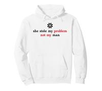 She Stole My Problem Not My Man Its Not My Problem Anymore Felpa con Cappuccio