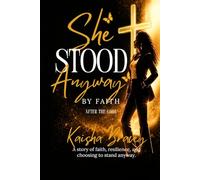 She Stood Anyway by Faith: After the Call