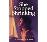 She Stopped Shrinking: A Young Woman's Mentor Guide to Silencing Anxiety, Escaping People-Pleasing, and Reclaiming Your Identity in Your 20s