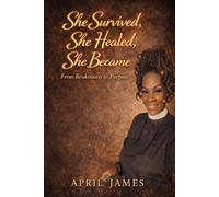 She Survived, She Healed, She Became: From Brokenness to Purpose