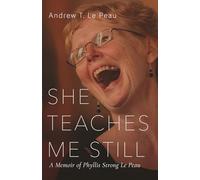 She Teaches Me Still: A Memoir of Phyllis Strong Le Peau