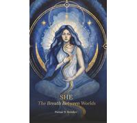 SHE: The Breath Between Worlds