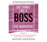 She Thinks Like a Boss: The Imposter Syndrome Workbook: Volume 3: Master Your Mind