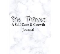 She Thrives: A Self-Care & Growth Journal