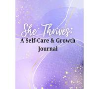 She Thrives: A Self-Care & Growth Journal