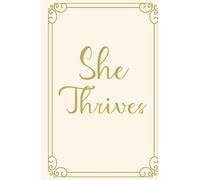 She Thrives (Hardcover): A Writing Journal for Women