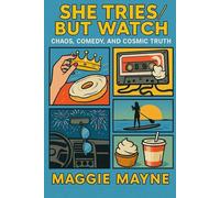 She Tries / But Watch: Chaos, Comedy, and Cosmic Truth