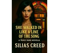She Walked In Like A Line Of The Song: A Trixie Vane Novella