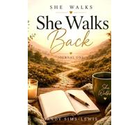 She Walks Back: Healing Journal for Every Women- Journal One