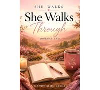 She Walks Through: A Healing Journey for Every Woman · Journal Two