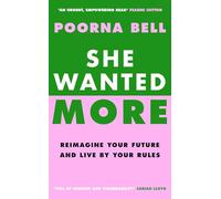 Poorna Bell – She Wanted More: Reimagine your future and live by your rules – Copertina rigida