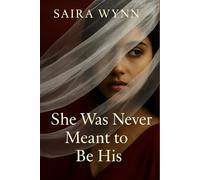 She Was Never Meant to Be His: A forbidden slow burn arranged marriage romance about silence, longing, and choosing to be seen