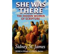 She Was There - The Hidden Women of Scripture: 4