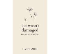 She Wasn't Damaged: Poems of Survival