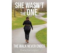 She Wasn't The One: The Walk Never Ended