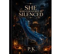 She Who Could Not Be Silenced: A Supernatural Thriller