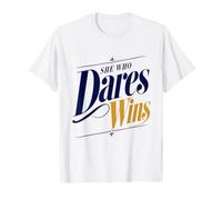 She Who Dares Wins Bold Women Courage Empowerment Citazione Art Maglietta