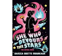 She Who Devours the Stars: Book 1 of The Astral Mess