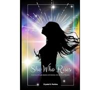 She Who Rises: A journey through shadow and stardust, into the fire of the soul.