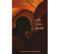 She Who Speaks: The Awakening of Voice and Value