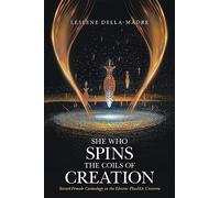 She Who Spins the Coils of Creation: Sacred Female Cosmology in the Electric PlasMA Universe