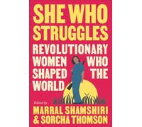 Marral Shamshiri Sorcha Thomson She Who Struggles (Tascabile)