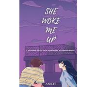 She Woke Me Up: Love doesn't have to be returned to be transformative.