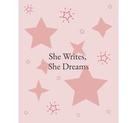She Writes, She Dreams: Inspirational Journal & Notebook for Teen Girls & Women - 200 Pages with Date Header, Sketch Space, and College-Ruled Lines - ... and Creative Writing (7.5 x 9.25")