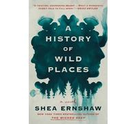 Shea Ernshaw A History of Wild Places (Tascabile)