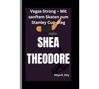 SHEA THEODORE: Vegas Strong - Mit sanftem Skaten zum Stanley Cup-Sieg