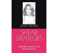 SHEAR STRATEGIES: Building Prosperity in the Beauty Industry