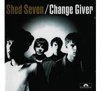 SHED SEVEN - Change Giver