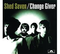 Shed Seven - Change Giver by Shed Seven