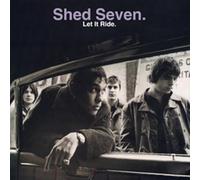 Shed Seven - Let It Ride (Deluxe)