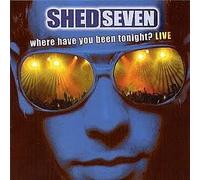 Shed Seven Where Have You Been Tonight? Live (CD)