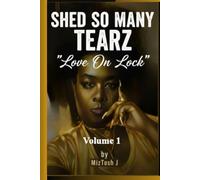 Shed So Many Tearz: “Love On Lock” Volume 1