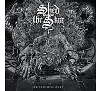 Shed the Skin The Forbidden Arts (CD) Album
