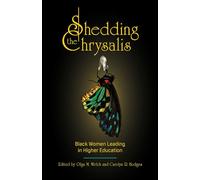 Shedding the Chrysalis: Black Women Leading in Higher Education
