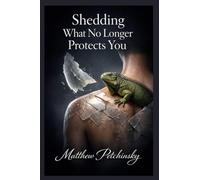 Shedding What No Longer Protects You
